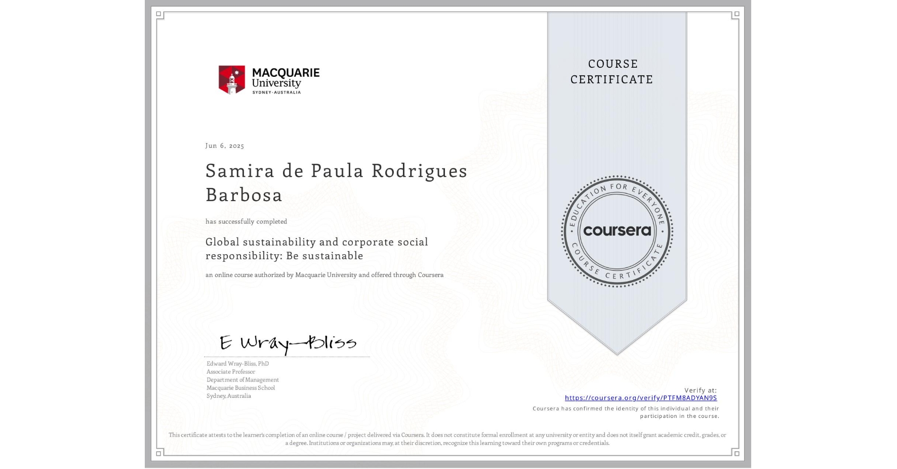 View certificate for Samira de Paula Rodrigues Barbosa, Global sustainability and corporate social responsibility: Be sustainable, an online non-credit course authorized by Macquarie University and offered through Coursera