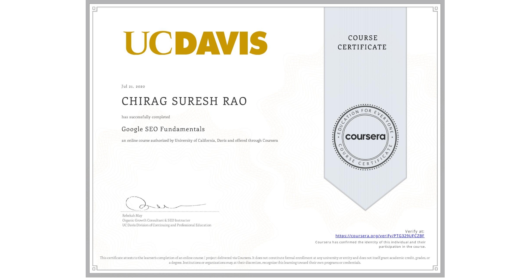 View certificate for CHIRAG SURESH  RAO, Google SEO Fundamentals, an online non-credit course authorized by University of California, Davis and offered through Coursera