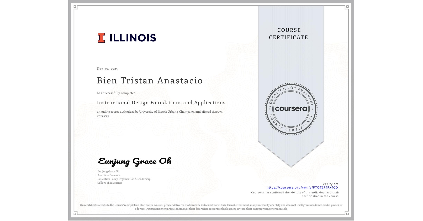 View certificate for Bien Tristan Anastacio, Instructional Design Foundations and Applications, an online non-credit course authorized by University of Illinois Urbana-Champaign and offered through Coursera