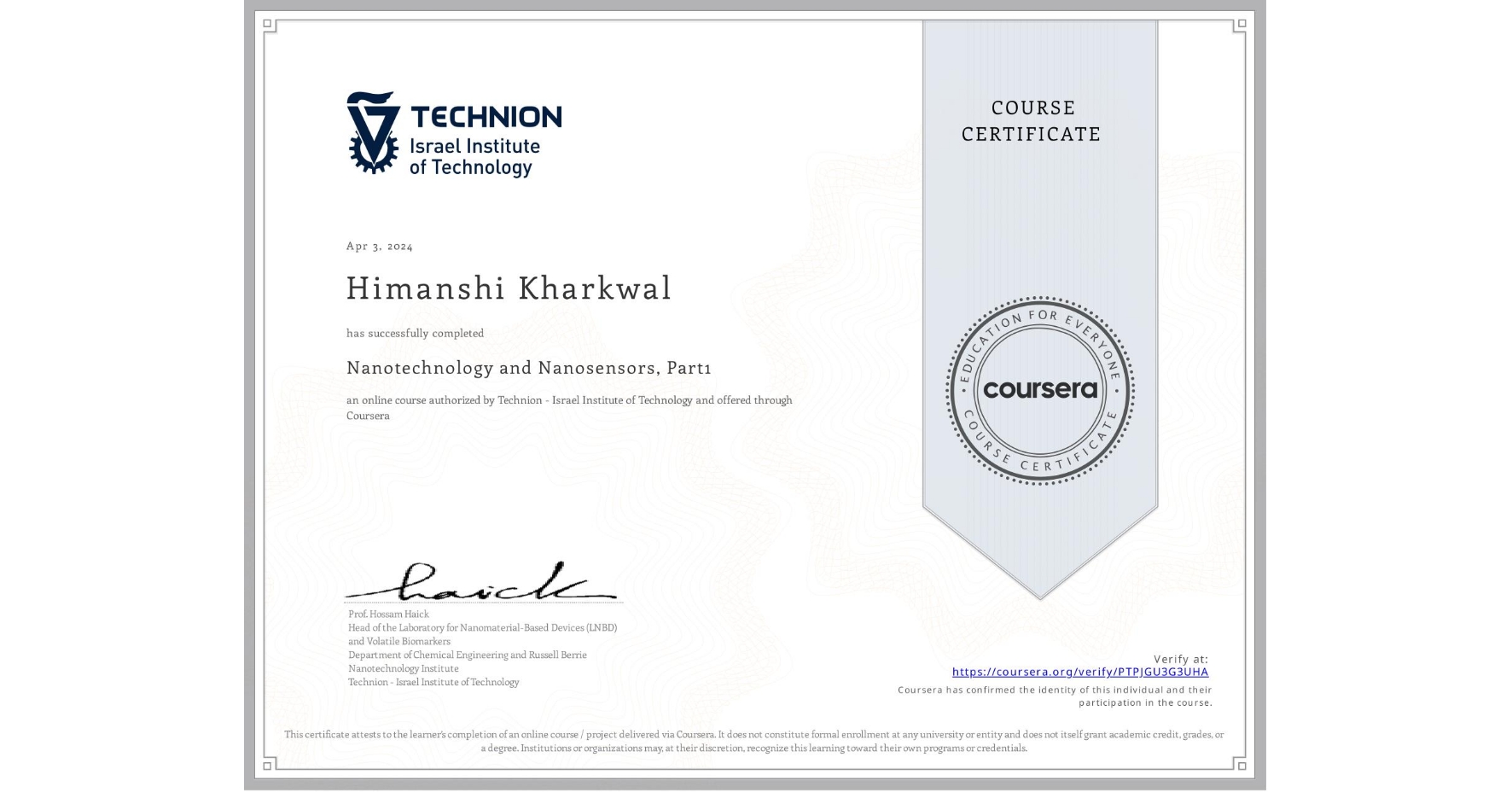 View certificate for Himanshi Kharkwal, Nanotechnology and Nanosensors, Part1, an online non-credit course authorized by Technion - Israel Institute of Technology and offered through Coursera