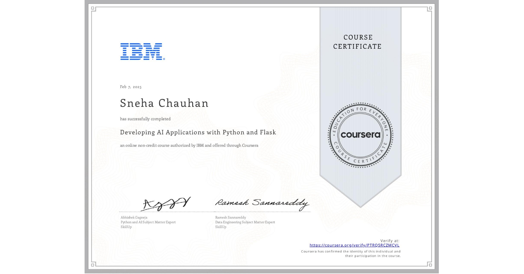 View certificate for Sneha Chauhan, Developing AI Applications with Python and Flask, an online non-credit course authorized by IBM and offered through Coursera