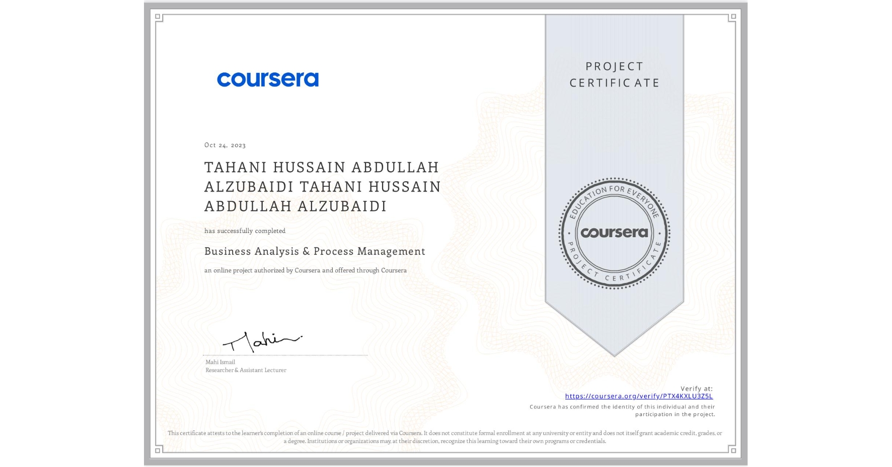 View certificate for TAHANI HUSSAIN ABDULLAH ALZUBAIDI TAHANI HUSSAIN ABDULLAH ALZUBAIDI, Business Analysis & Process Management, an online non-credit course authorized by Coursera and offered through Coursera