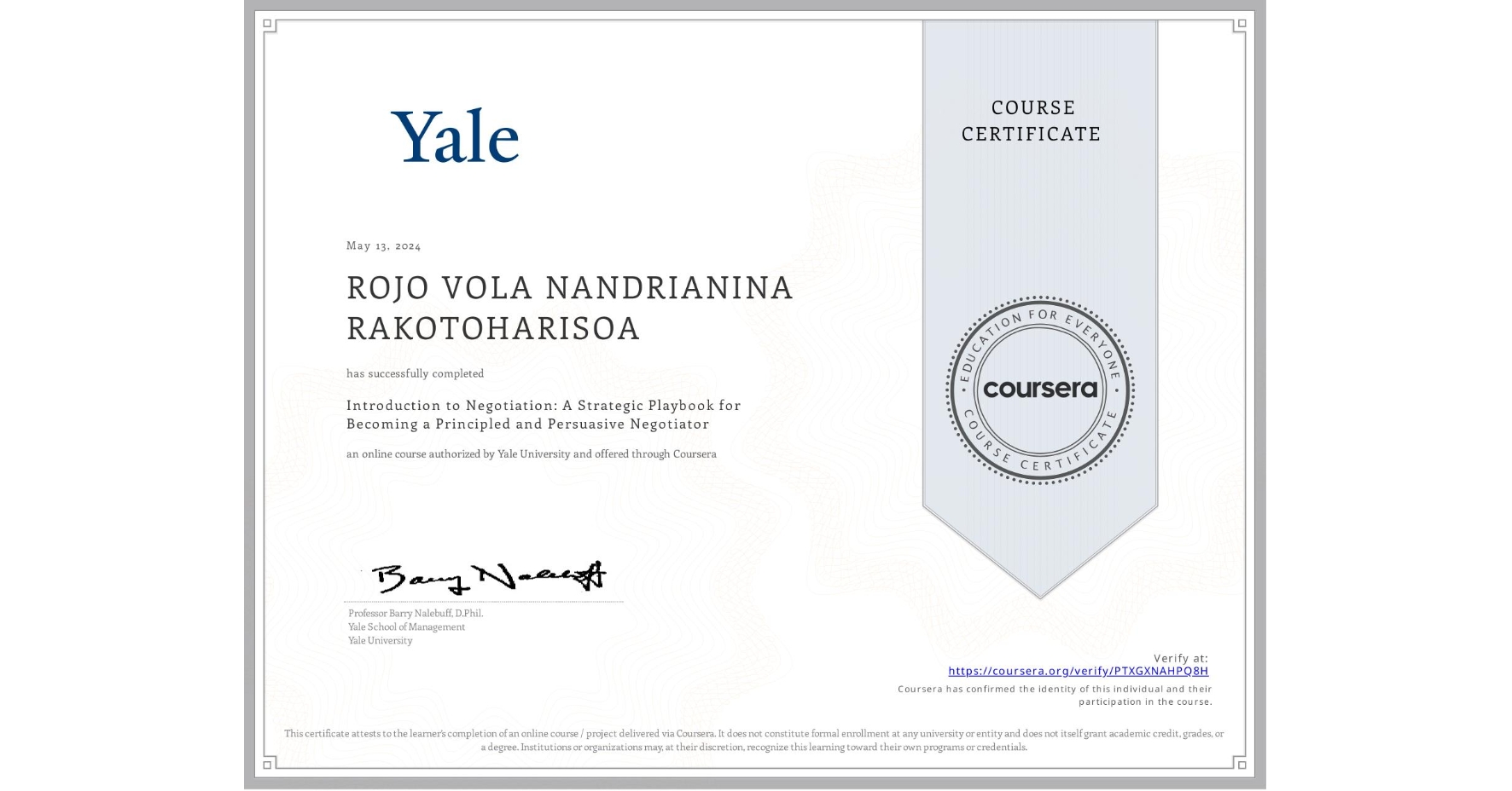 View certificate for ROJO VOLA NANDRIANINA  RAKOTOHARISOA, Introduction to Negotiation: A Strategic Playbook for Becoming a Principled and Persuasive Negotiator, an online non-credit course authorized by Yale University and offered through Coursera