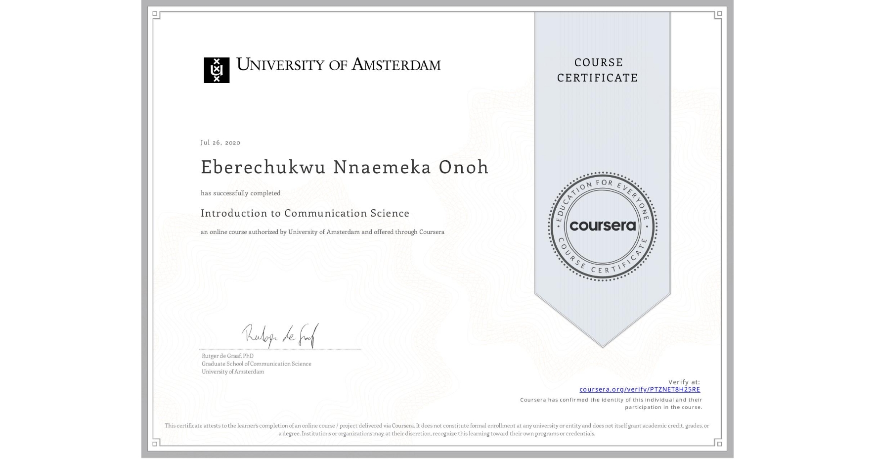 View certificate for Eberechukwu Nnaemeka Onoh, Introduction to Communication Science, an online non-credit course authorized by University of Amsterdam and offered through Coursera