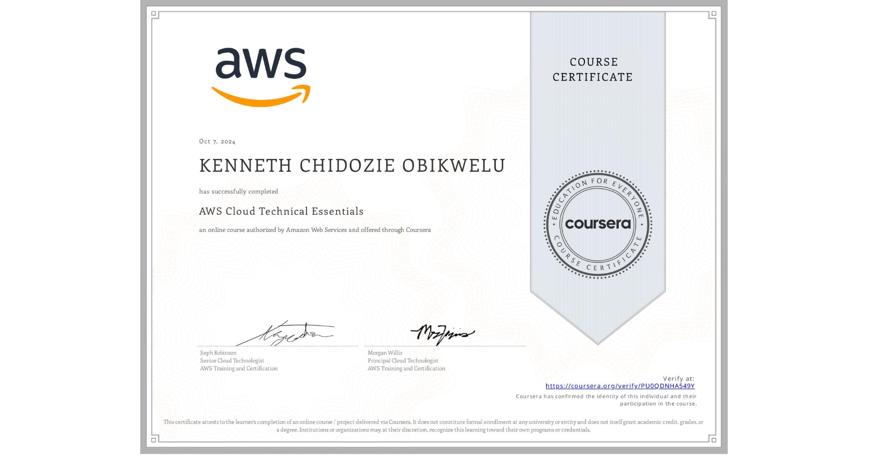 View certificate for KENNETH CHIDOZIE OBIKWELU, AWS Cloud Technical Essentials, an online non-credit course authorized by Amazon Web Services and offered through Coursera