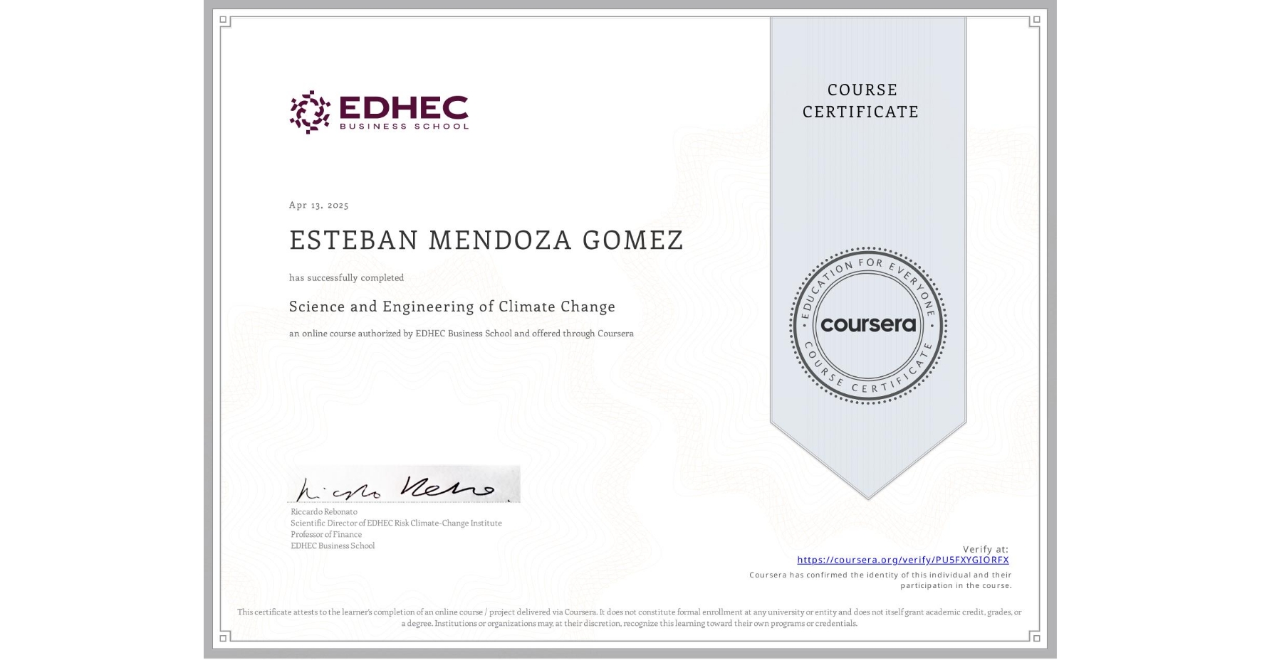 View certificate for ESTEBAN MENDOZA GOMEZ, Science and Engineering of Climate Change, an online non-credit course authorized by EDHEC Business School and offered through Coursera