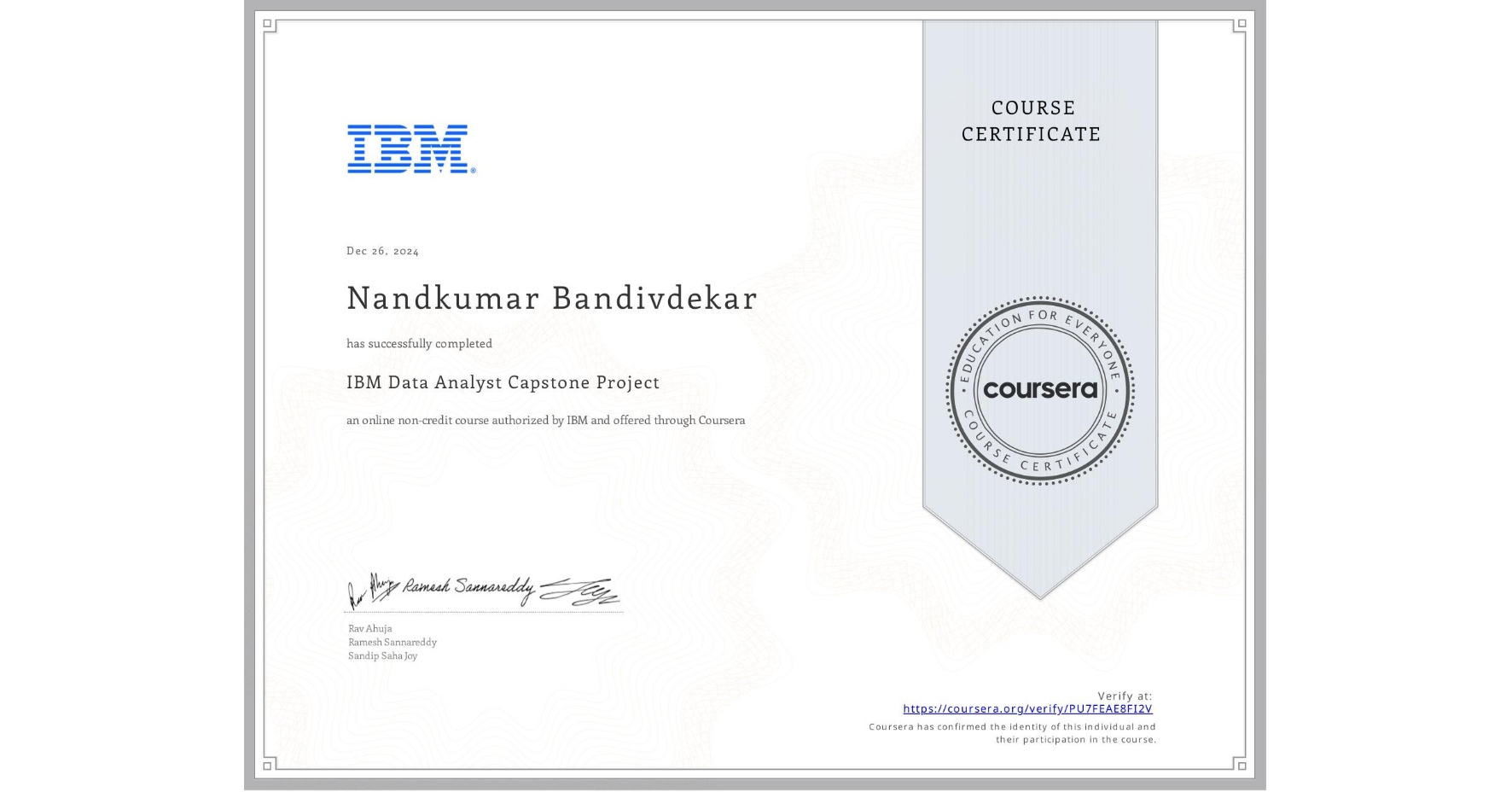 View certificate for Nandkumar Bandivdekar, IBM Data Analyst Capstone Project, an online non-credit course authorized by IBM and offered through Coursera