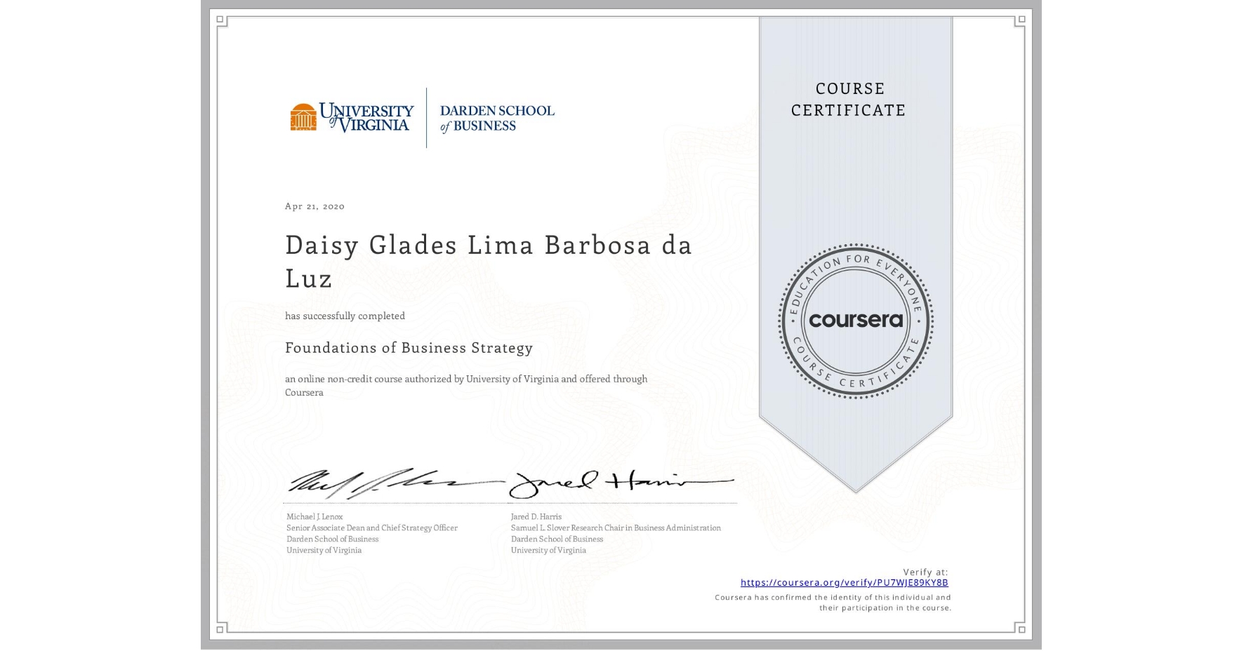 View certificate for Daisy Glades  Lima Barbosa da Luz, Foundations of Business Strategy, an online non-credit course authorized by University of Virginia and offered through Coursera
