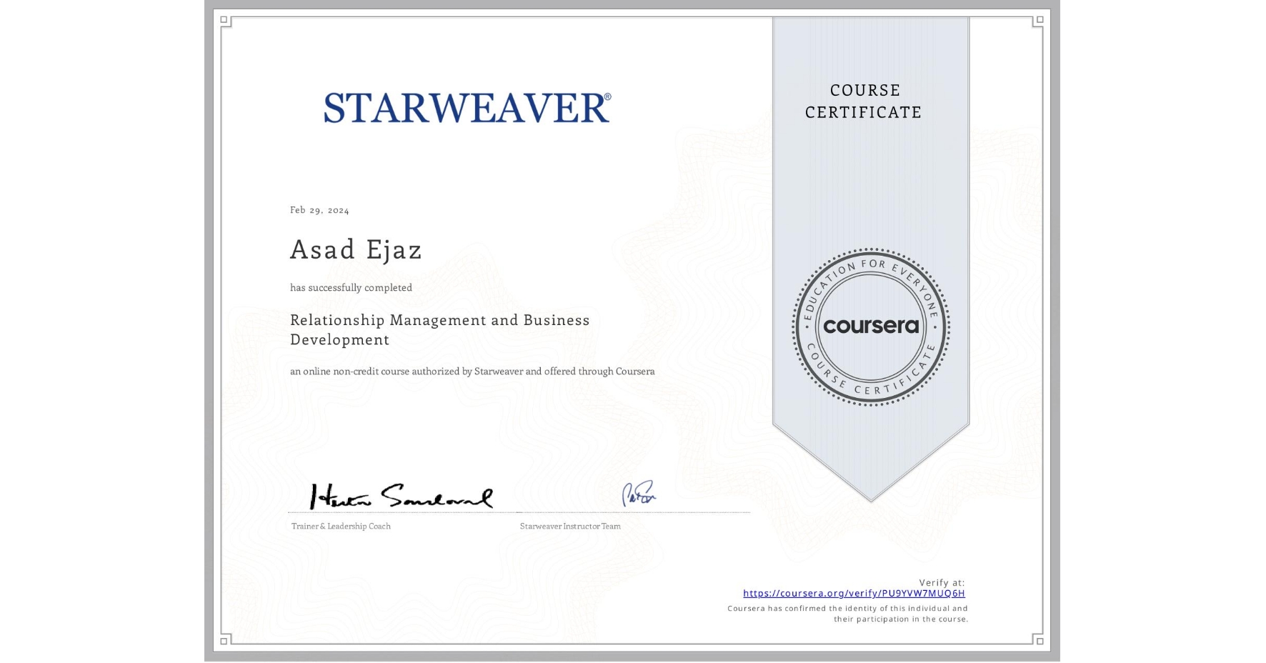 View certificate for Asad Ejaz, Relationship Management and Business Development , an online non-credit course authorized by Starweaver and offered through Coursera