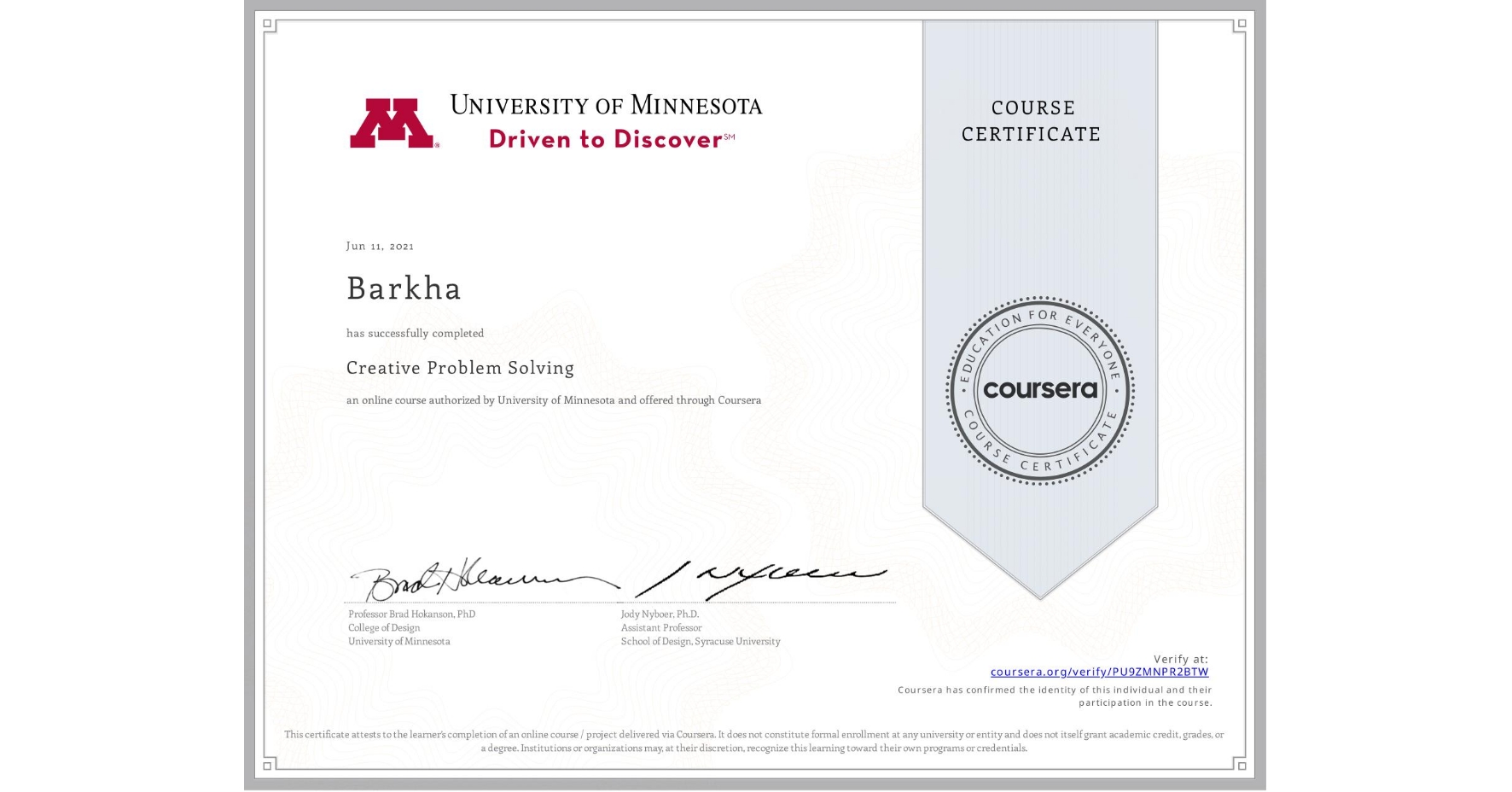 View certificate for Barkha , Creative Problem Solving, an online non-credit course authorized by University of Minnesota and offered through Coursera