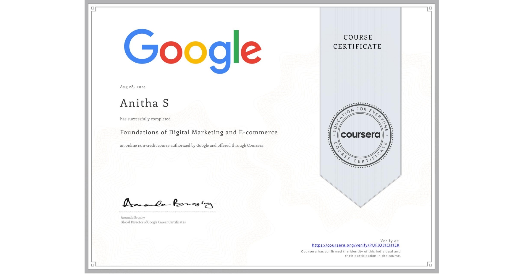 View certificate for Anitha S, Foundations of Digital Marketing and E-commerce, an online non-credit course authorized by Google and offered through Coursera