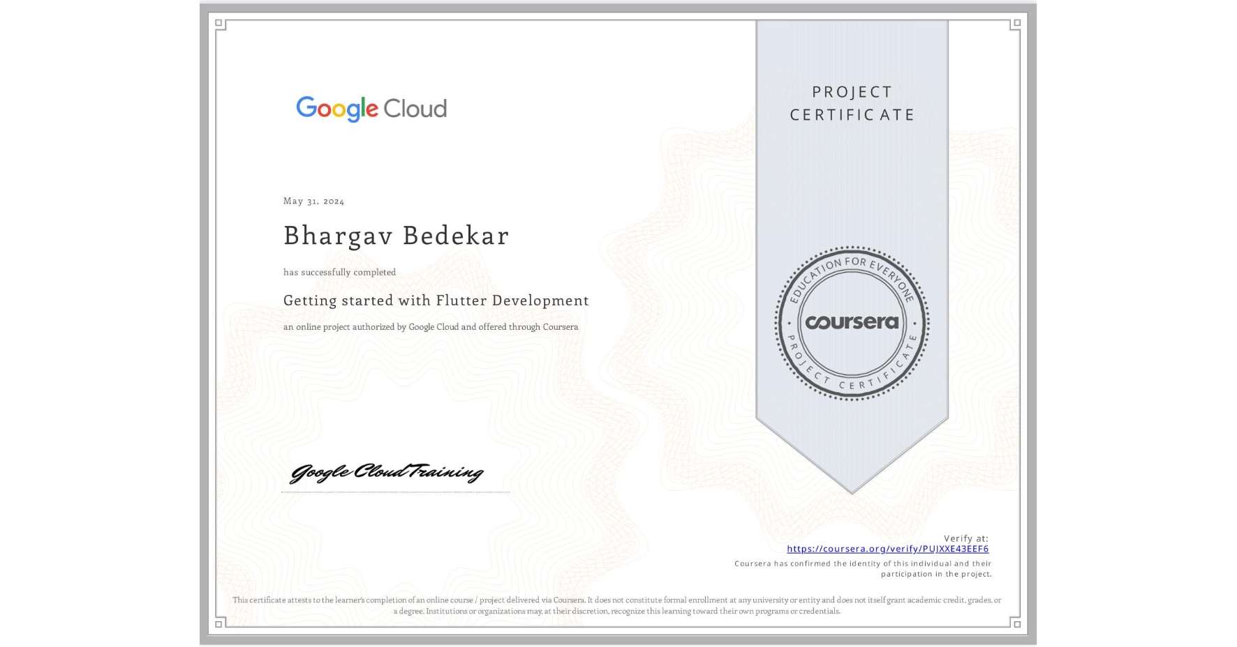 View certificate for Bhargav Bedekar, Getting started with Flutter Development, an online non-credit course authorized by Google Cloud and offered through Coursera