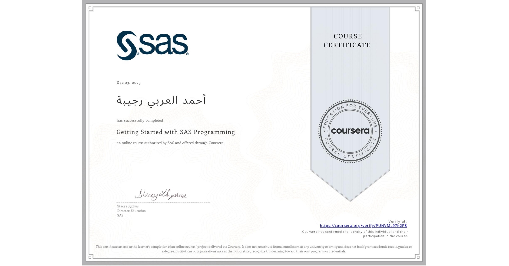 View certificate for Ø£ØÙ…د العربي رجيبة, Getting Started with SAS Programming, an online non-credit course authorized by SAS and offered through Coursera