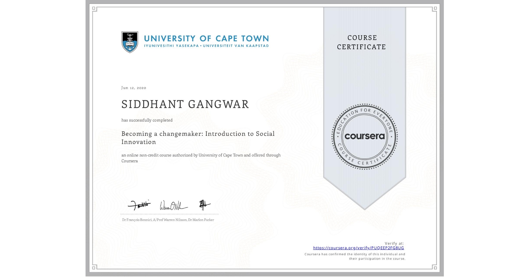 View certificate for SIDDHANT GANGWAR, Becoming a changemaker: Introduction to Social Innovation, an online non-credit course authorized by University of Cape Town and offered through Coursera
