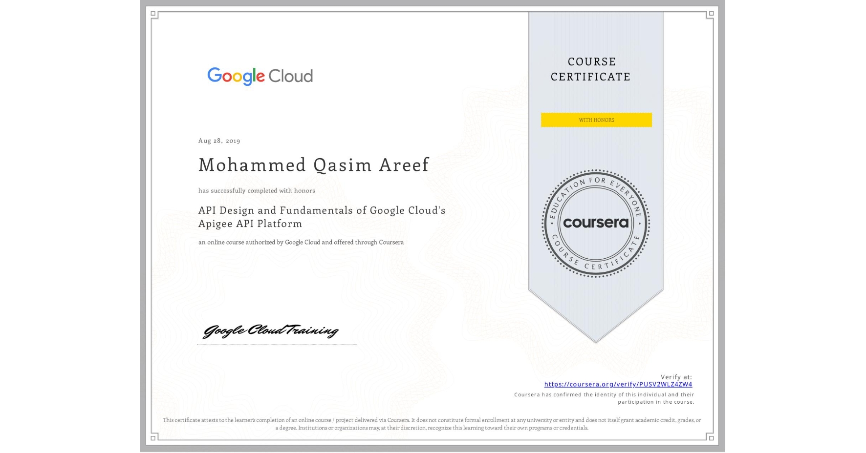 View certificate for Mohammed Qasim Areef, API Design and Fundamentals of Google Cloud's Apigee API Platform, an online non-credit course authorized by Google Cloud and offered through Coursera