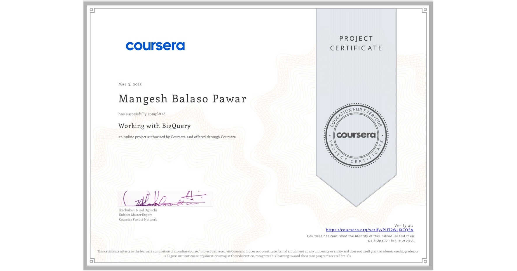 View certificate for Mangesh Balaso Pawar, Working with BigQuery, an online non-credit course authorized by Coursera and offered through Coursera