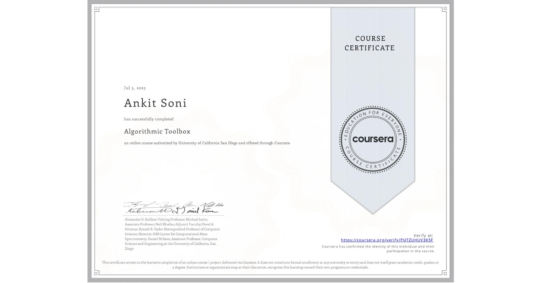 View certificate for Ankit Soni, Algorithmic Toolbox, an online non-credit course authorized by University of California San Diego and offered through Coursera