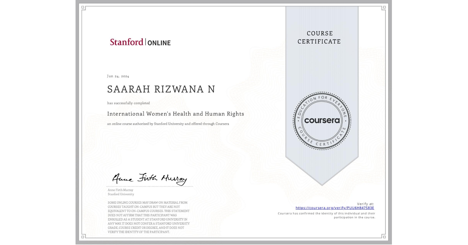 View certificate for SAARAH RIZWANA N, International Women's Health and Human Rights, an online non-credit course authorized by Stanford University and offered through Coursera