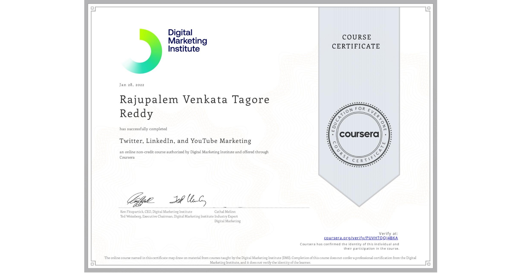 View certificate for Rajupalem Venkata Tagore Reddy , Twitter, LinkedIn, and YouTube Marketing, an online non-credit course authorized by Digital Marketing Institute and offered through Coursera