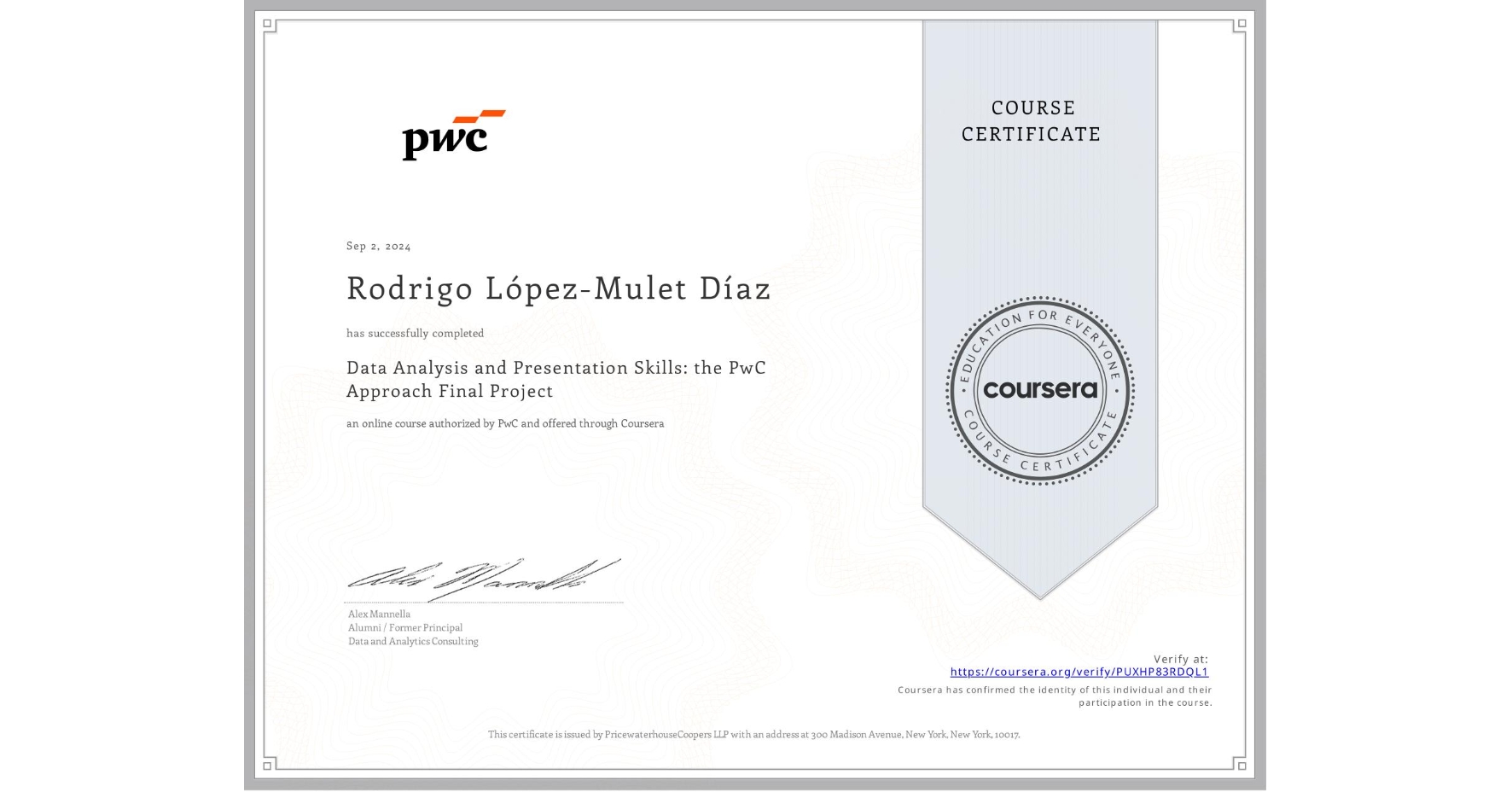 View certificate for Rodrigo López-Mulet DÃaz, Data Analysis and Presentation Skills: the PwC Approach Final Project, an online non-credit course authorized by PwC and offered through Coursera