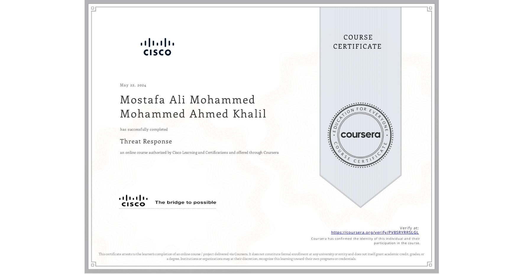 View certificate for Mostafa Ali Mohammed Mohammed Ahmed Khalil, Threat Response, an online non-credit course authorized by Cisco Learning and Certifications and offered through Coursera