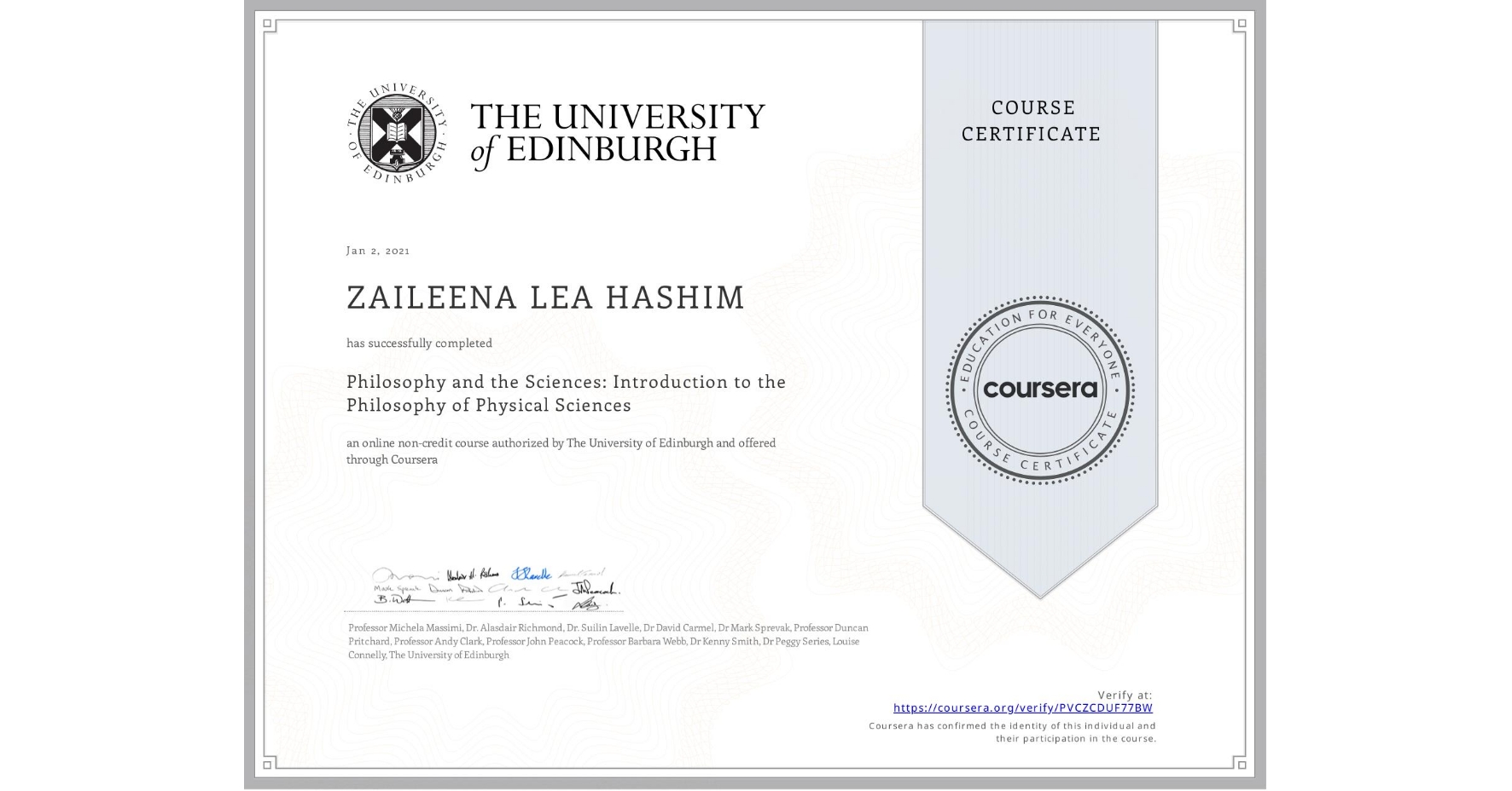 View certificate for  ZAILEENA LEA HASHIM, Philosophy and the Sciences: Introduction to the Philosophy of Physical Sciences, an online non-credit course authorized by The University of Edinburgh and offered through Coursera
