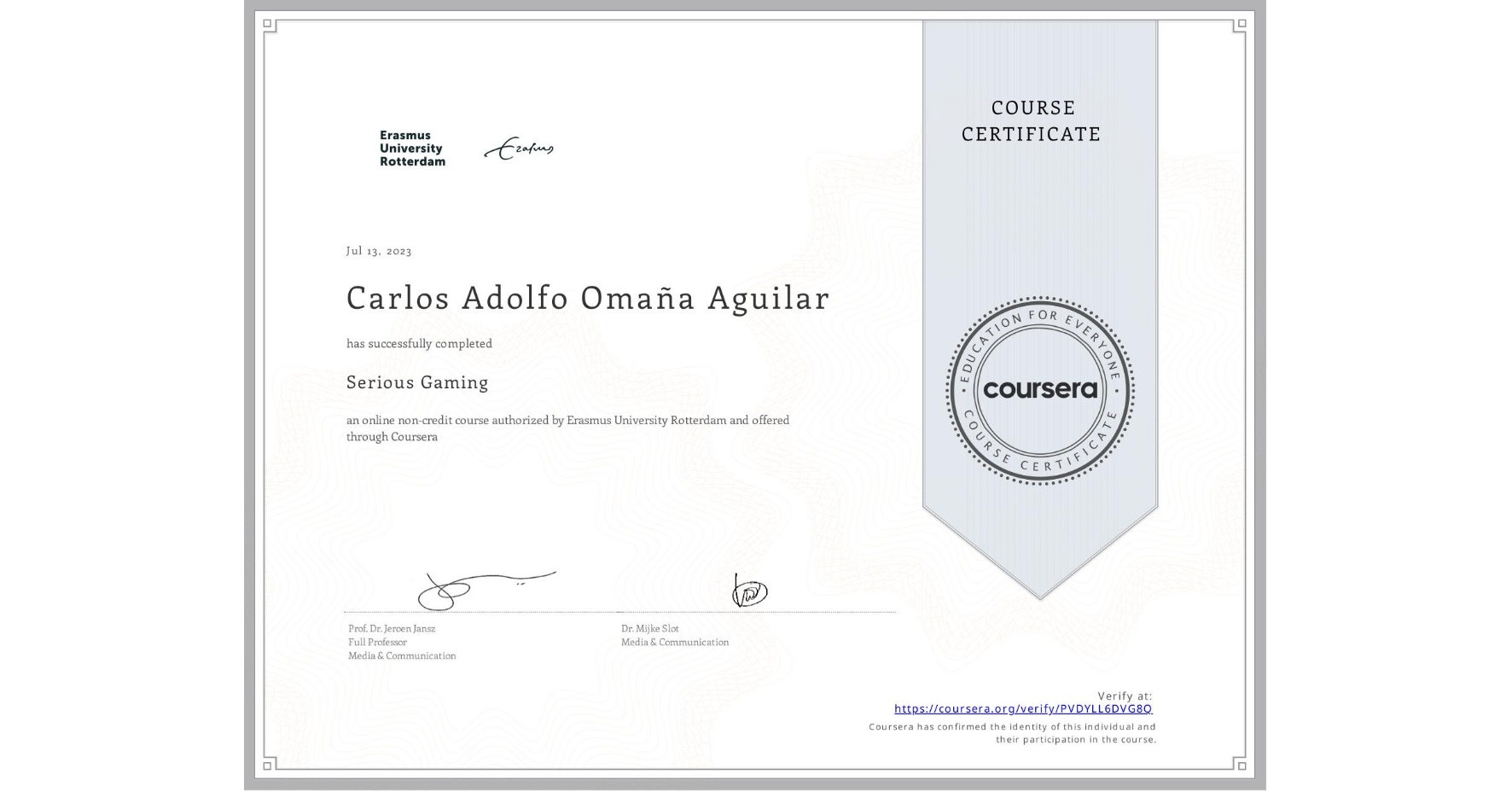 View certificate for Carlos Adolfo  Omaña Aguilar, Serious Gaming, an online non-credit course authorized by Erasmus University Rotterdam and offered through Coursera