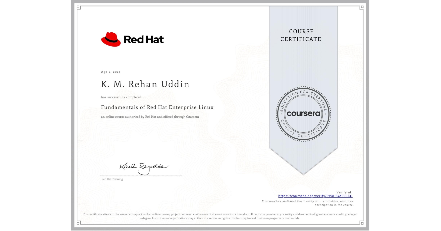 View certificate for K. M. Rehan Uddin, Fundamentals of Red Hat Enterprise Linux, an online non-credit course authorized by Red Hat and offered through Coursera