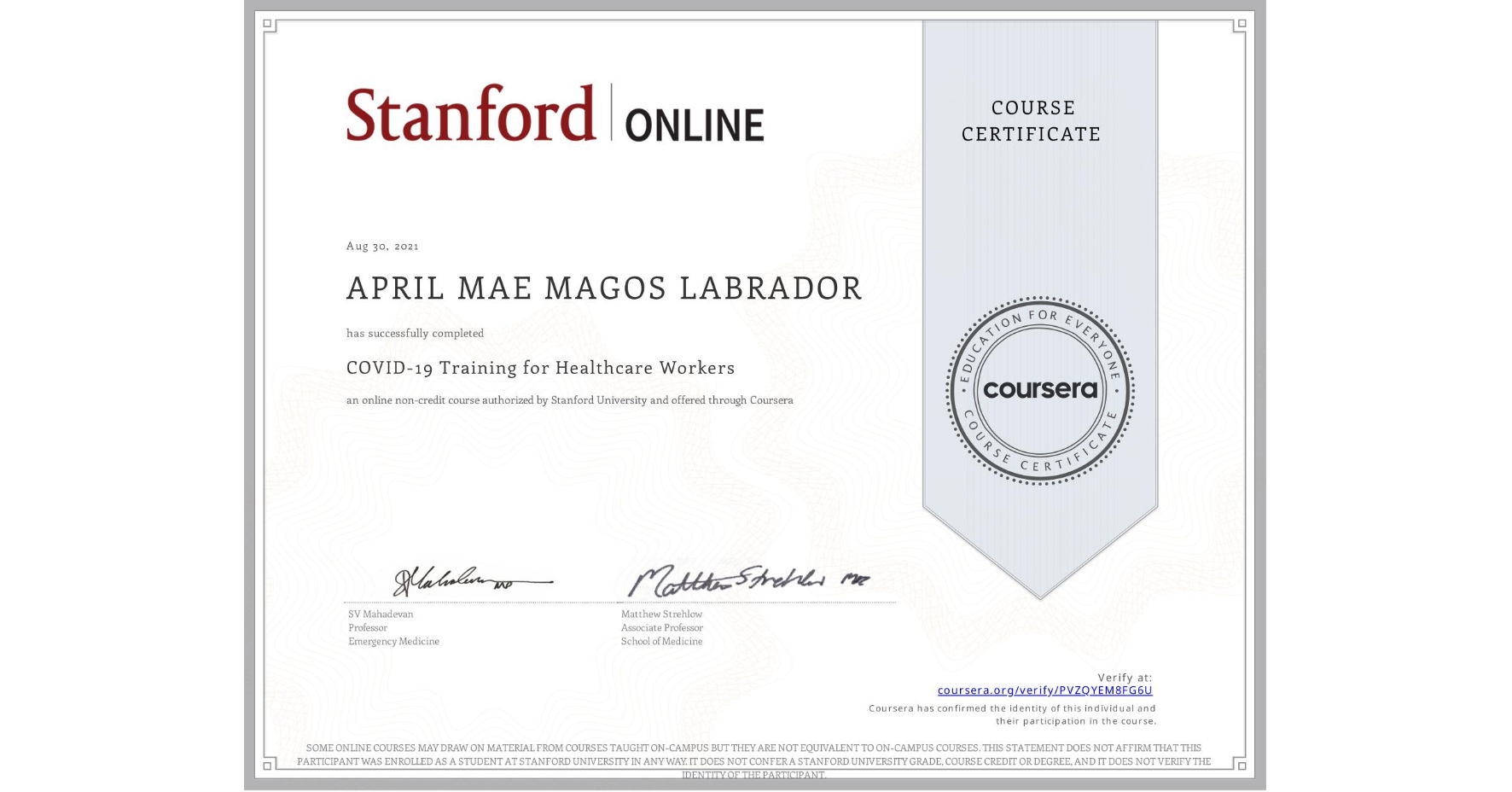 View certificate for APRIL MAE MAGOS LABRADOR, COVID-19 Training for Healthcare Workers, an online non-credit course authorized by Stanford University and offered through Coursera