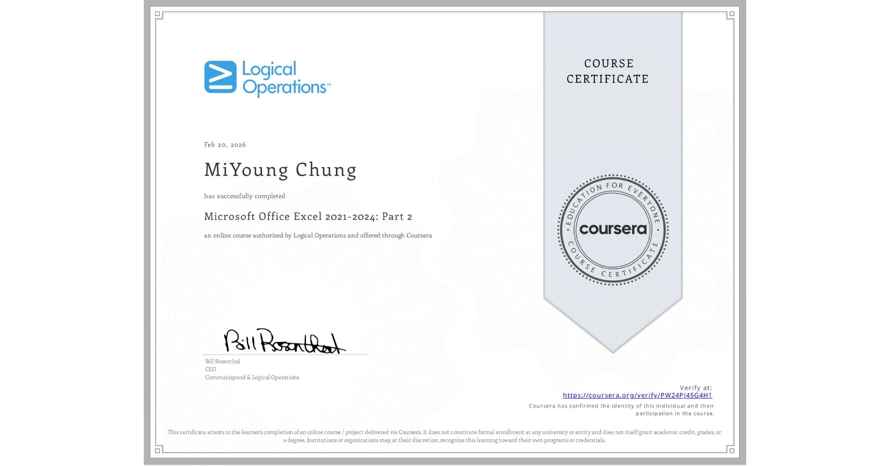 View certificate for MiYoung Chung, Microsoft Office Excel 2021-2024: Part 2, an online non-credit course authorized by Logical Operations and offered through Coursera