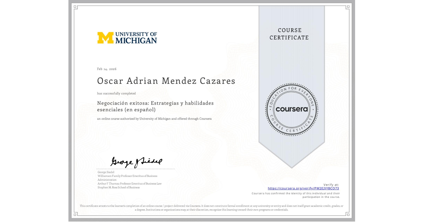 View certificate for Oscar Adrian Mendez Cazares, Negociación exitosa: Estrategias y habilidades esenciales (en español), an online non-credit course authorized by University of Michigan and offered through Coursera