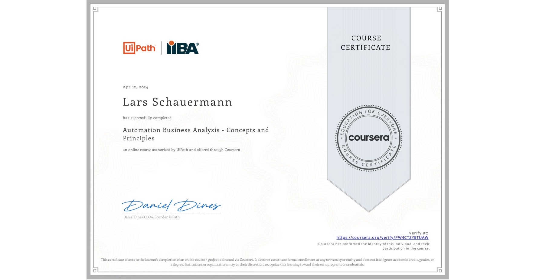View certificate for Lars Schauermann, Automation Business Analysis - Concepts and Principles, an online non-credit course authorized by UiPath and offered through Coursera
