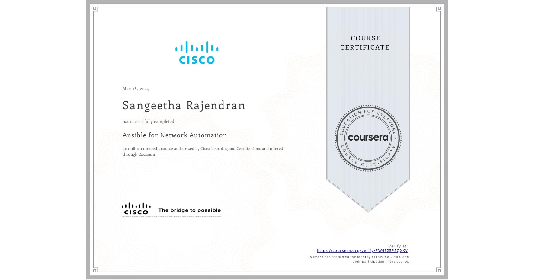 View certificate for Sangeetha Rajendran, Ansible for Network Automation, an online non-credit course authorized by Cisco Learning and Certifications and offered through Coursera