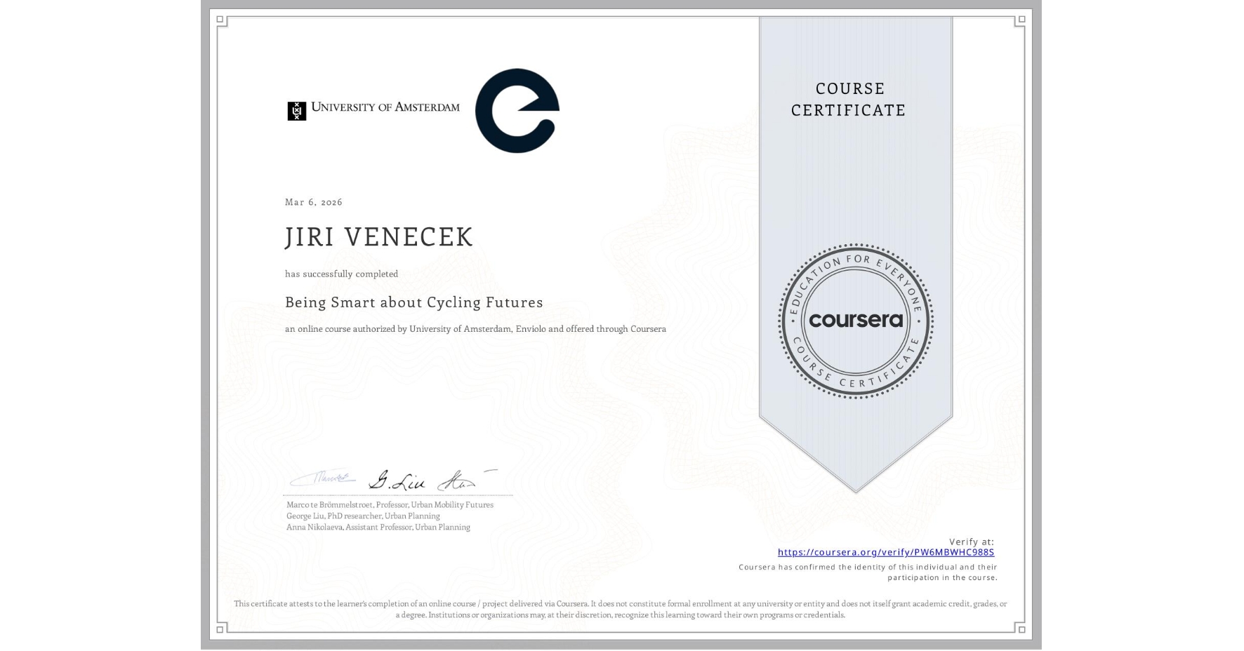 View certificate for JIRI VENECEK, Being Smart about Cycling Futures, an online non-credit course authorized by University of Amsterdam & Enviolo and offered through Coursera