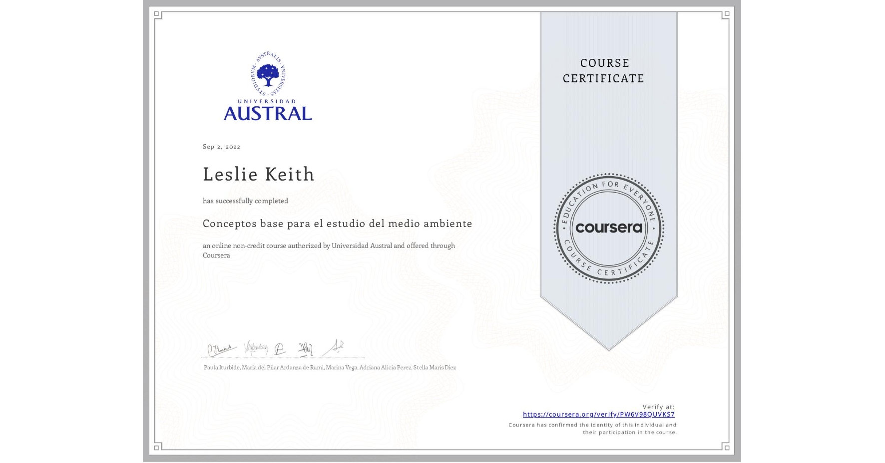 View certificate for Leslie Keith, Conceptos base para el estudio del medio ambiente, an online non-credit course authorized by Universidad Austral and offered through Coursera