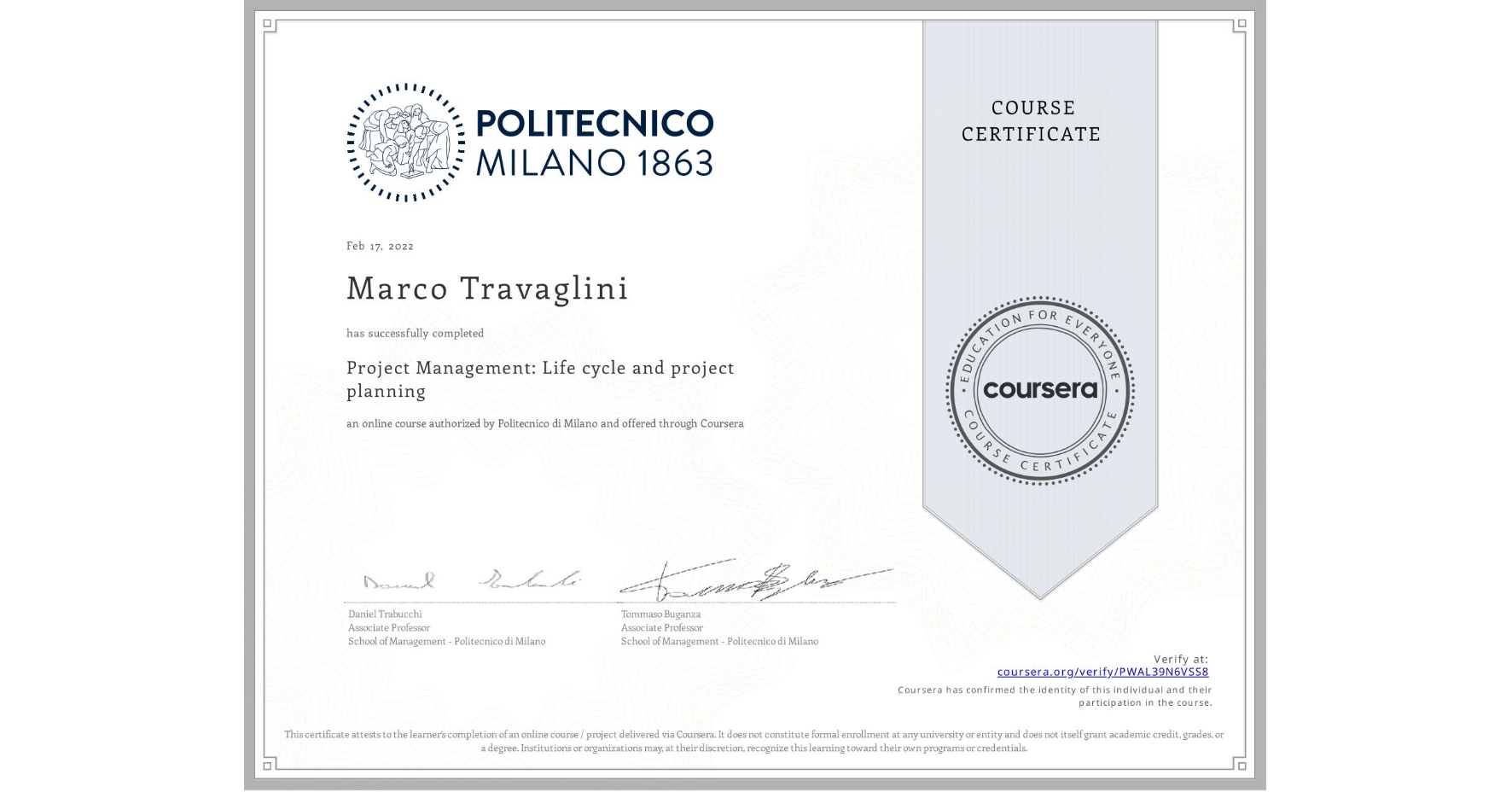 View certificate for Marco Travaglini, Project Management: Life cycle and project planning, an online non-credit course authorized by Politecnico di Milano and offered through Coursera