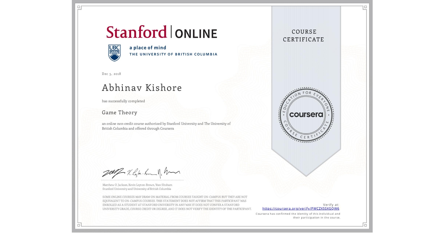 View certificate for Abhinav Kishore, Game Theory, an online non-credit course authorized by Stanford University & The University of British Columbia and offered through Coursera