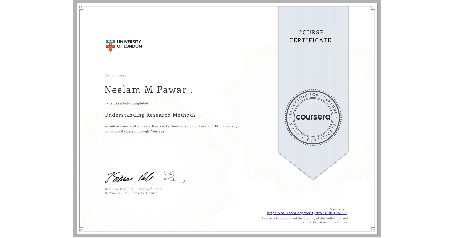 View certificate for Neelam M Pawar ., Understanding Research Methods, an online non-credit course authorized by University of London & SOAS University of London and offered through Coursera