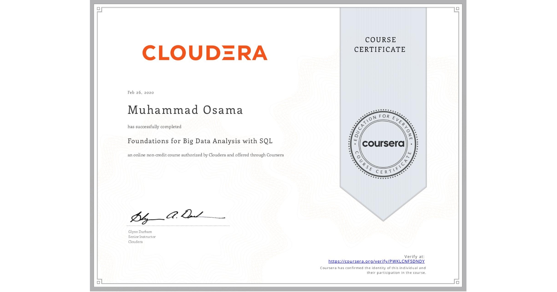 View certificate for Muhammad Osama, Foundations for Big Data Analysis with SQL, an online non-credit course authorized by Cloudera and offered through Coursera