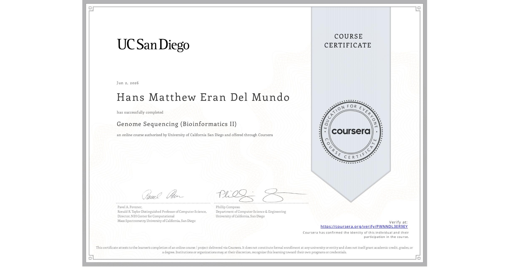 View certificate for Hans Matthew Eran Del Mundo, Genome Sequencing (Bioinformatics II), an online non-credit course authorized by University of California San Diego and offered through Coursera