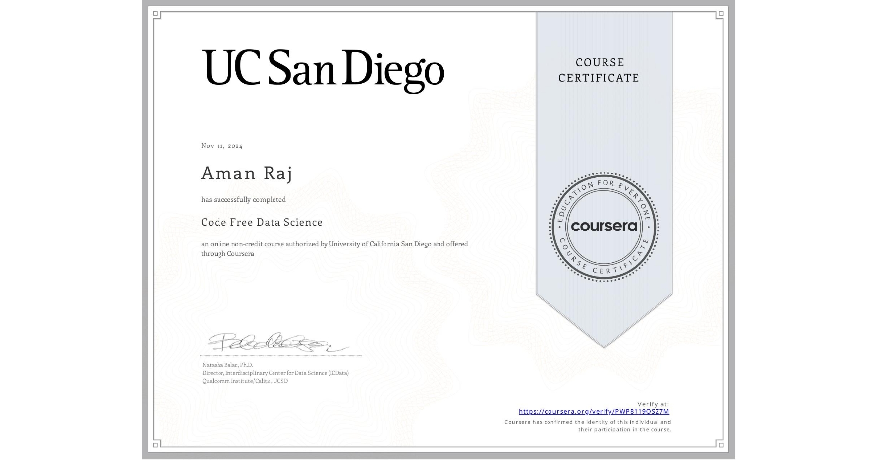 View certificate for Aman Raj, Code Free Data Science, an online non-credit course authorized by University of California San Diego and offered through Coursera