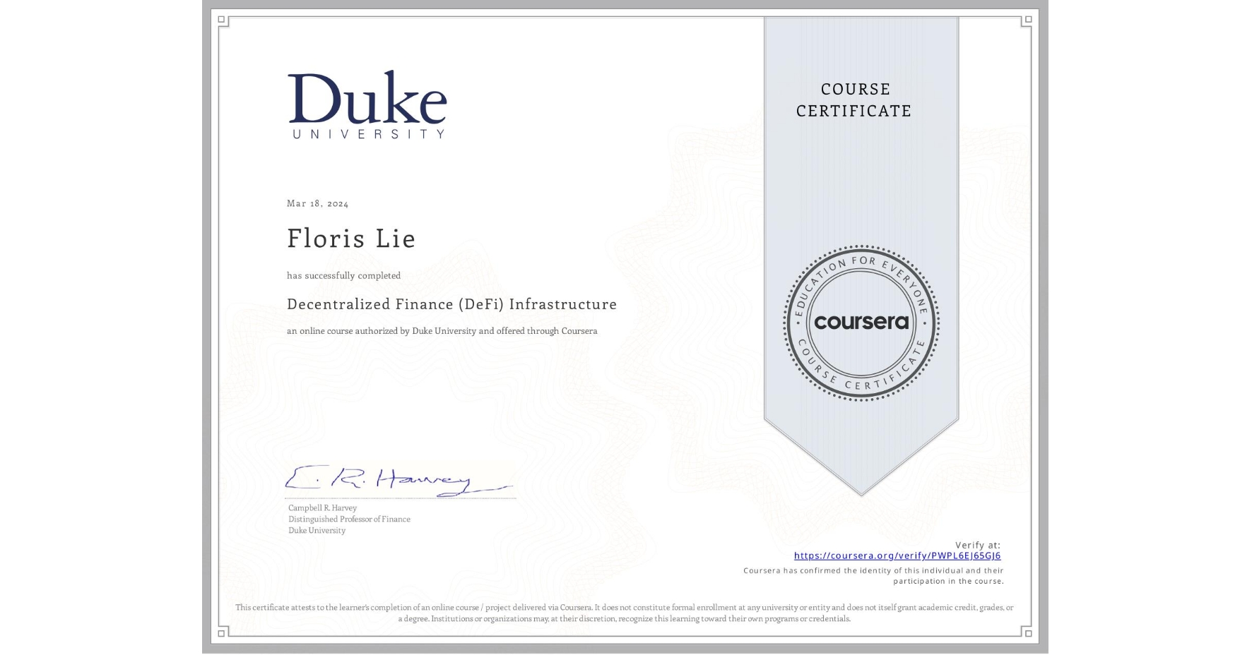 View certificate for Floris Lie, Decentralized Finance (DeFi) Infrastructure, an online non-credit course authorized by Duke University and offered through Coursera