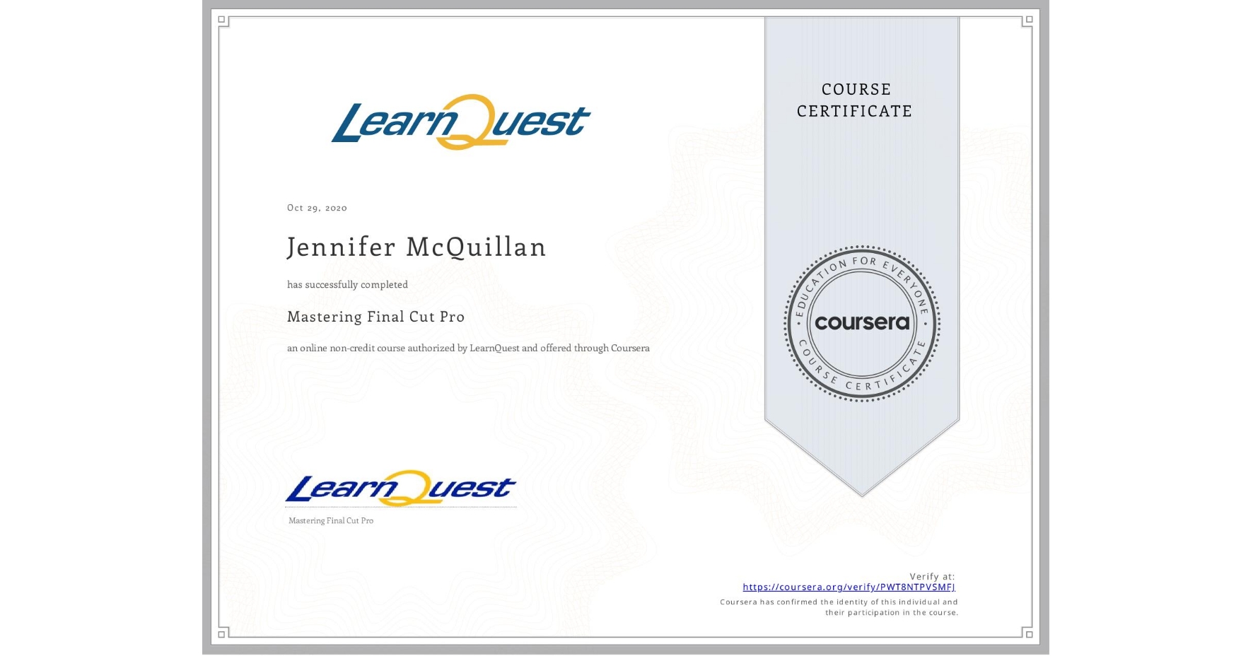 View certificate for Jennifer McQuillan, Mastering Final Cut Pro, an online non-credit course authorized by LearnQuest and offered through Coursera