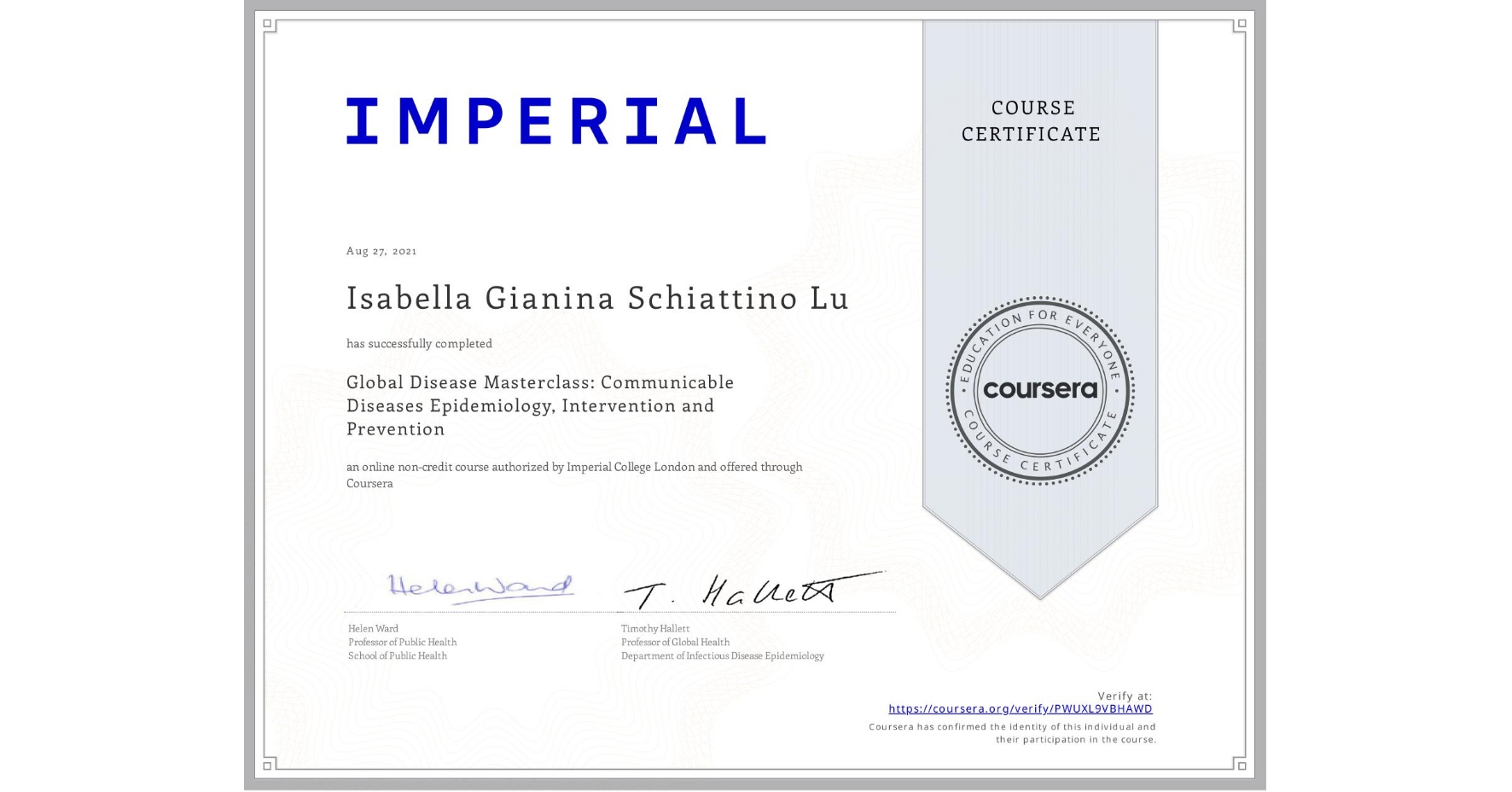 View certificate for Isabella Gianina Schiattino Lu, Global Disease Masterclass: Communicable Diseases Epidemiology, Intervention and Prevention, an online non-credit course authorized by Imperial College London and offered through Coursera