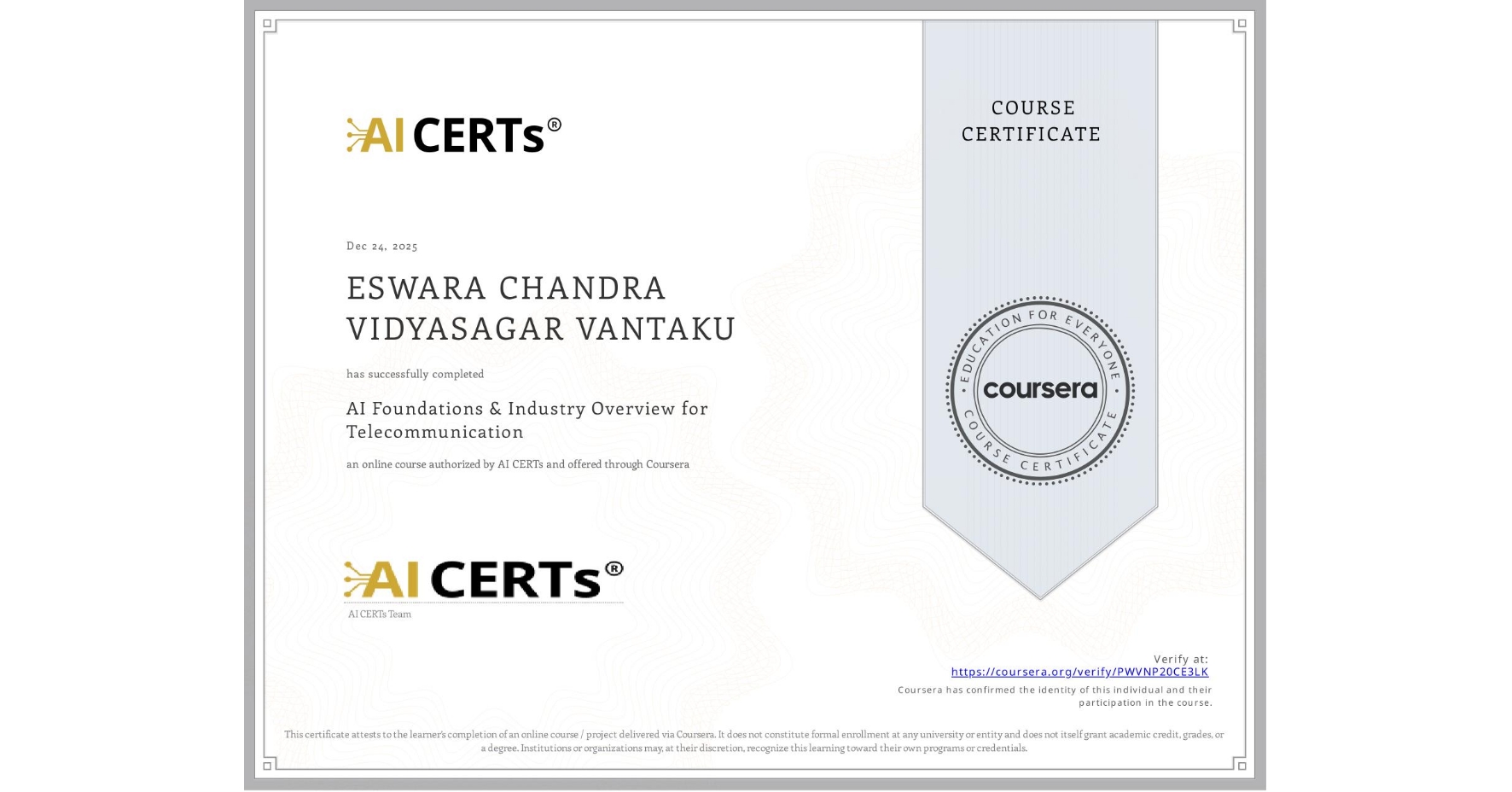 View certificate for ESWARA CHANDRA VIDYASAGAR VANTAKU, AI Foundations & Industry Overview for Telecommunication, an online non-credit course authorized by AI CERTs and offered through Coursera
