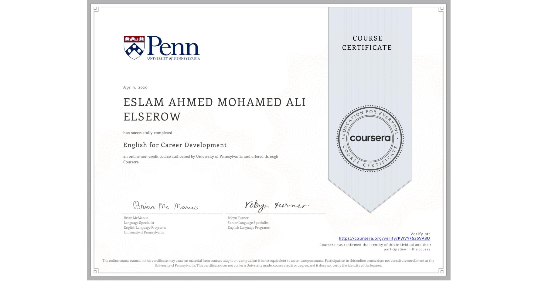 View certificate for ESLAM AHMED MOHAMED ALI ELSEROW, English for Career Development, an online non-credit course authorized by University of Pennsylvania and offered through Coursera