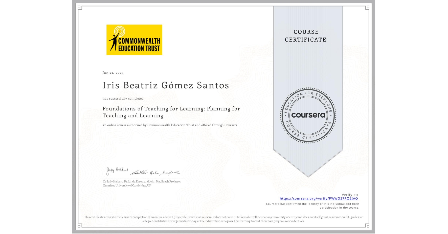 View certificate for Iris Beatriz Gómez Santos, Foundations of Teaching for Learning: Planning for Teaching and Learning, an online non-credit course authorized by Commonwealth Education Trust and offered through Coursera