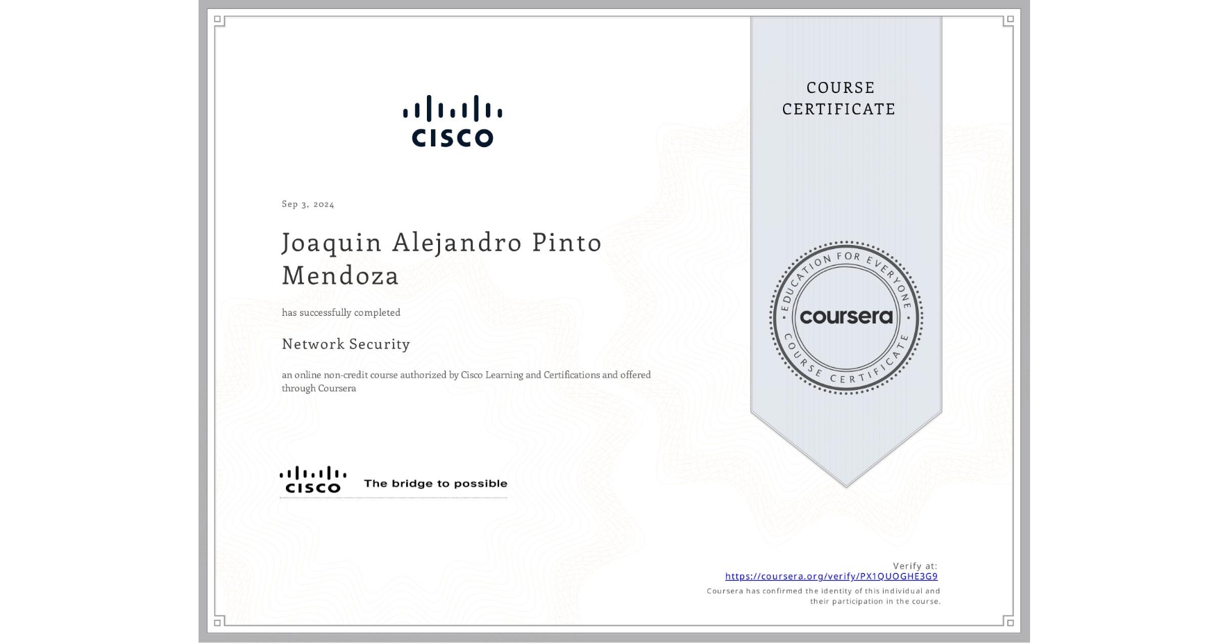 View certificate for Joaquin Alejandro Pinto Mendoza, Network Security, an online non-credit course authorized by Cisco Learning and Certifications and offered through Coursera