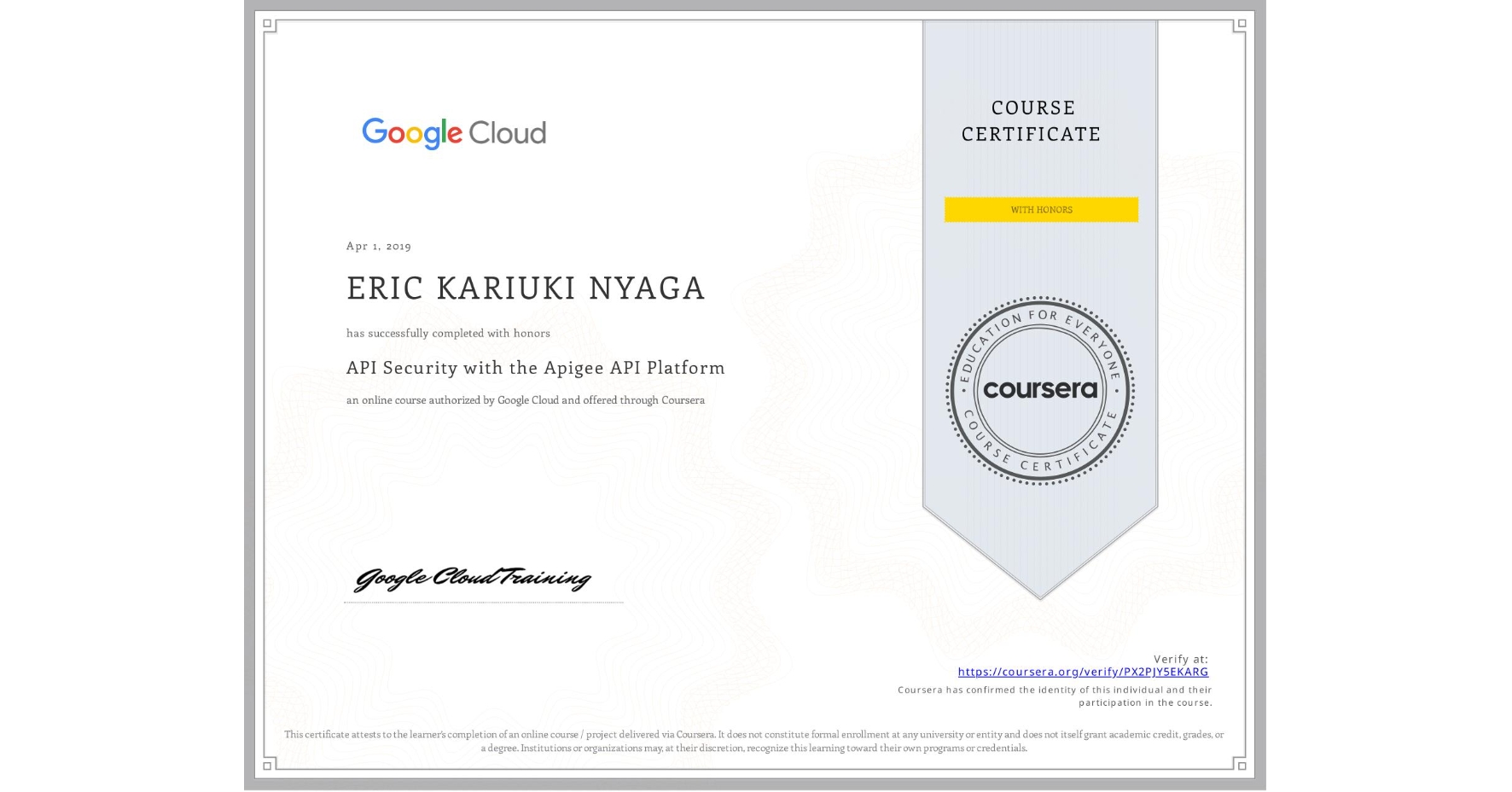 View certificate for ERIC KARIUKI NYAGA, API Security with the Apigee API Platform, an online non-credit course authorized by Google Cloud and offered through Coursera