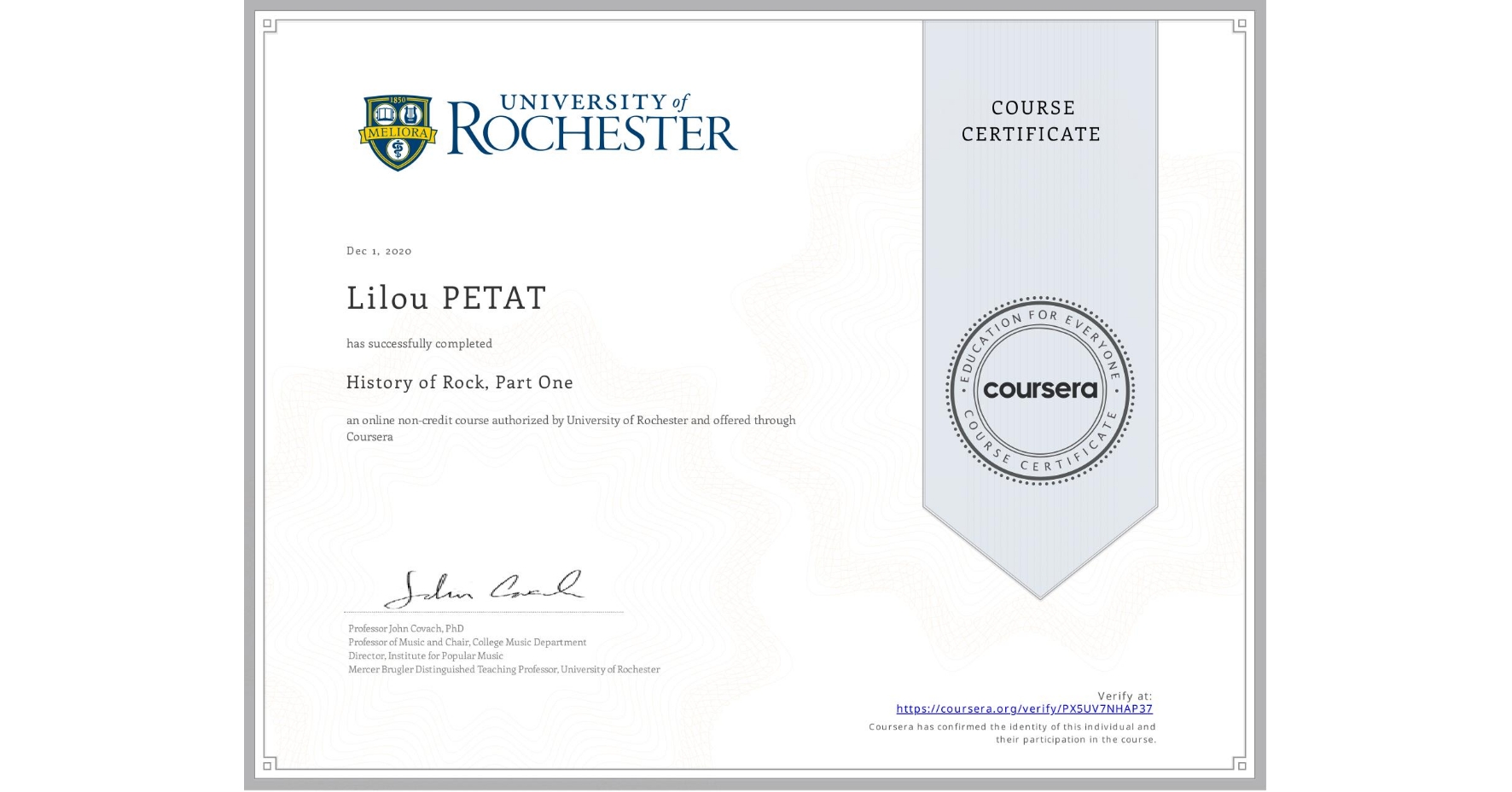View certificate for Lilou PETAT, History of Rock, Part One, an online non-credit course authorized by University of Rochester and offered through Coursera
